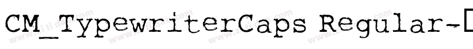 CM_TypewriterCaps Regular字体转换
